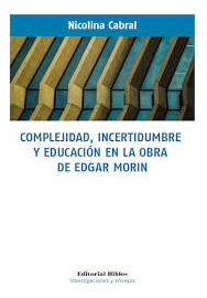Complejidad, Incertidumbre Y Educación En La Obra De Ed...