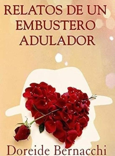 Libro:  Relatos De Un Embustero Adulador (spanish Edition)