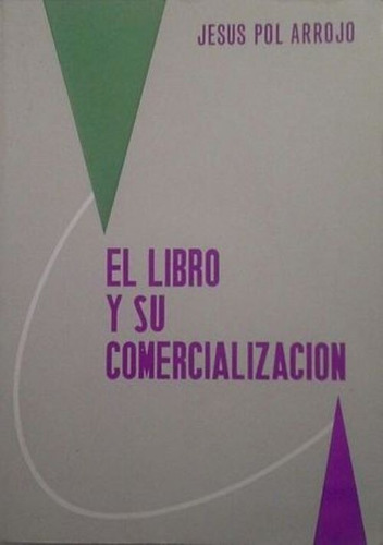 El Libro Y Su Comercializacion, Jesus Pol Arrojo