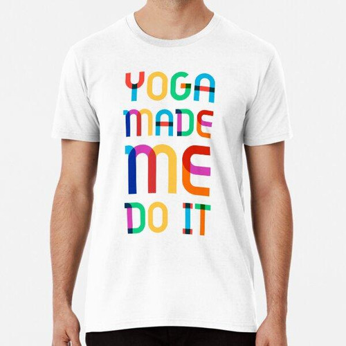 Remera Yoga Made Me Do It Yoga Lover Yoga Love  Algodon Prem