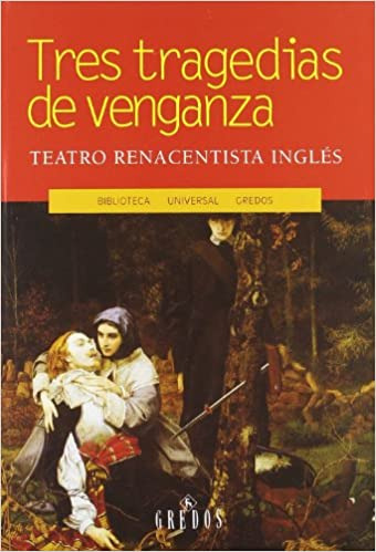 Tres Tragedias De Venganza   Teatro Renacentista Ingles