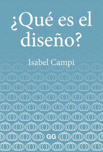 Libro Qué Es El Diseño ? - Isabel Campi Valls - Gg