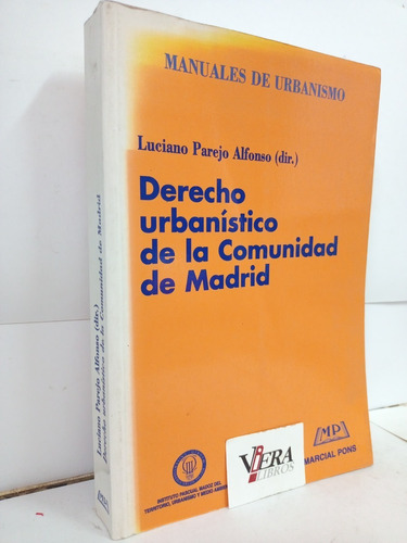 Derecho Urbanístico De La Comunidad De Madrid Parejo Alfonso