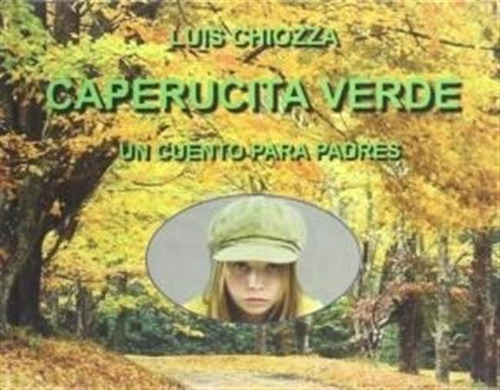 Caperucita Verde - Chiozza Luis (libro)