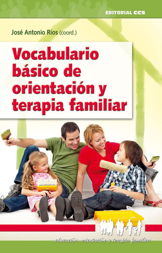 Vocabulario Basico De Orientacion Y Terapia Familiar / Jose 