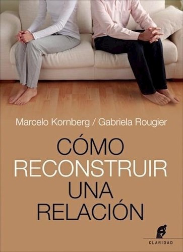 Libro Como Reconstruir Una Relacion De Alejandro Marcelo Kor