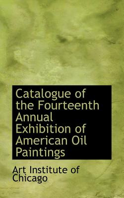 Libro Catalogue Of The Fourteenth Annual Exhibition Of Am...