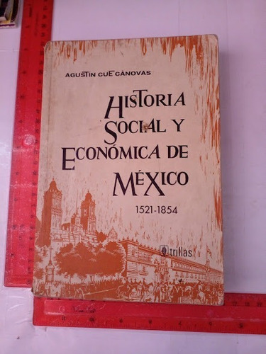 Historia Social Y Economica De Mexico Agustin Cue Canovas