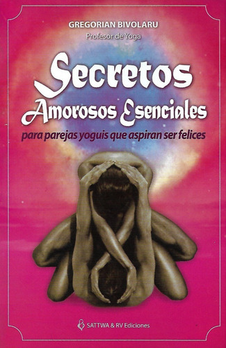 Secretos Amorosos Esenciales (para Parejas Yoguis)