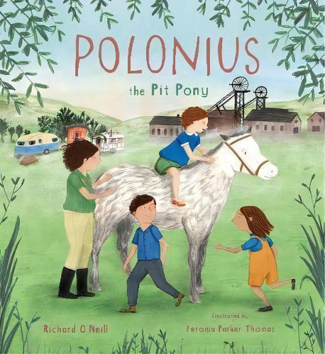 Polonius The Pit Pony, De Richard O'neill. Editorial Gardners En Inglés, 2018