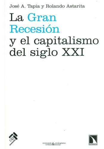 Libro Gran Recesión Y El Capitalismo Del Siglo Xxi. Teorías