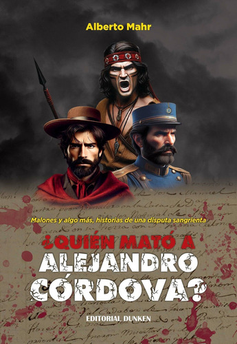 Quien Mató A Alejandro Cordova?, De Alberto Mahr. Editorial Dunken, Tapa Blanda En Español, 2025