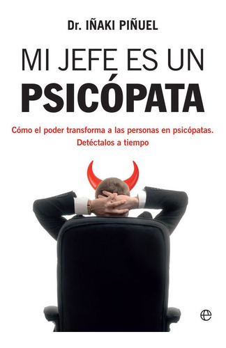 Mi Jefe Es Un Psicópata, De Piñuel, Iñaki. Editorial La Esfera De Los Libros, S.l., Tapa Blanda En Español