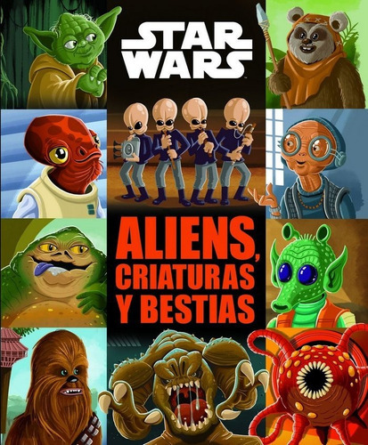 Star Wars. Aliens, criaturas y bestias, de Star Wars. Editorial Planeta Junior, tapa dura en español