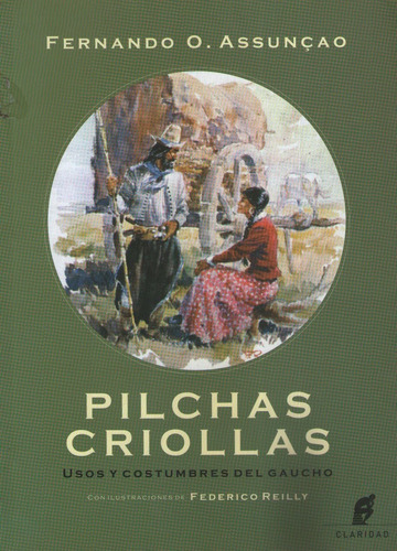 Libro Pilchas Criollas - Usos Y Costumbres Del Gaucho