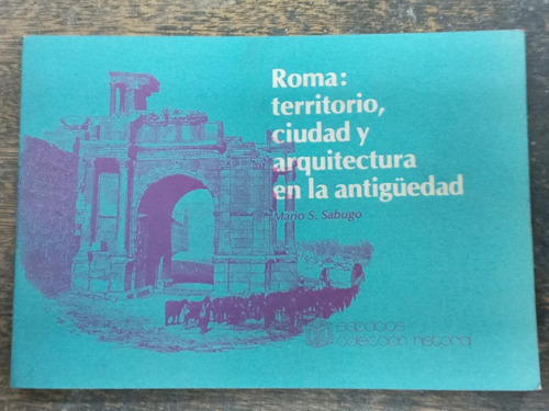 Roma Territorio Ciudad Y Arquitectura En La Antiguedad *