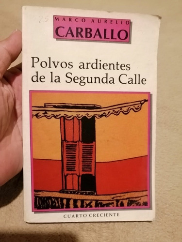 Polvos Ardientes De La Segunda Calle - Marco A. Carballo 