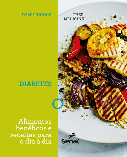 O chef medicinal : Diabetes, de Pinnock, Dale. Editora Serviço Nacional de Aprendizagem Comercial, capa mole em português, 2017