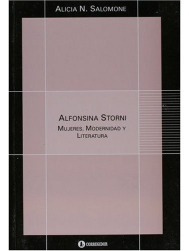 Alfonsina Storni. Mujeres, Modernidad Y Literatura 1a.ed - S