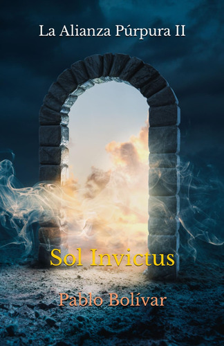 Libro: Sol Invictus: La Alianza Púrpura Ii (spanish Edition)