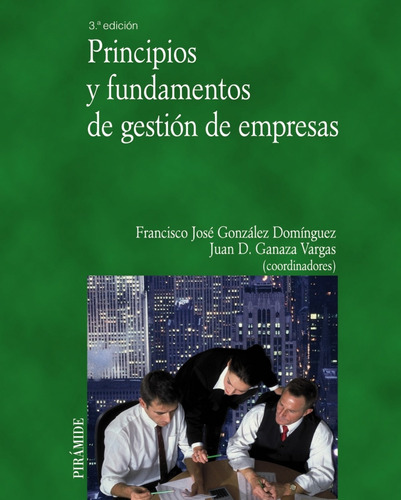 Principios Y Fundamentos De Gestión De Empresas