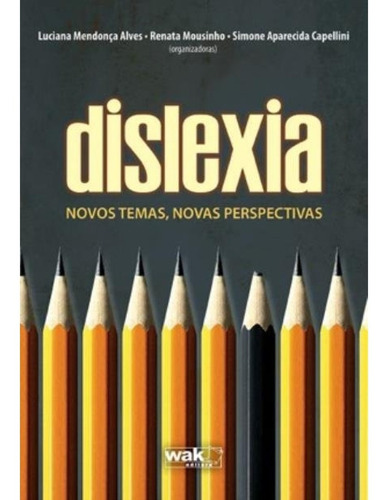 Dislexia: Novos Temas, Novas Perspectivas - Vol.1