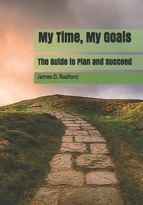 Libro My Time, My Goals : The Guide To Plan And Succeed -...