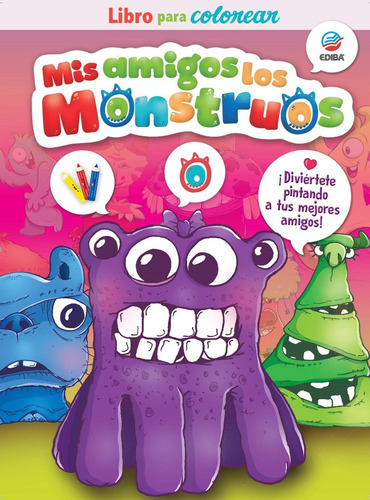 Mis Amigos Los Monstruos. Libro Para Colorear Dos., De Aa.vv.. Editorial Ediba Europa Eon, S.l., Tapa Blanda En Español