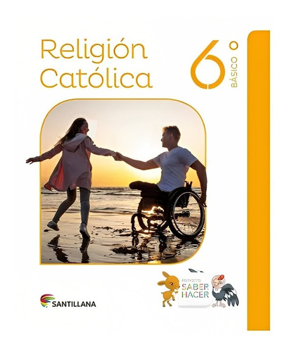 Religion 6º Basico Saber Hacer. Editorial: Santillana