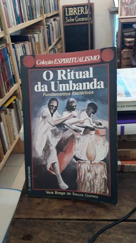 O Ritual Da Umbanda - V. B. De S. Gomes (Usado)