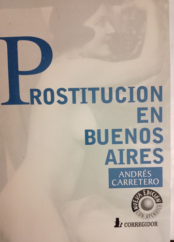 Andrés Carretero - Prostitución En Buenos Aires - Desde 1536