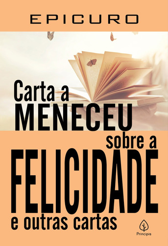 Carta a Meneceu sobre a felicidade e outras cartas, de Epicuro. Ciranda Cultural Editora E Distribuidora Ltda., capa mole em português, 2021