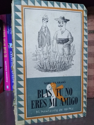 Blas, Tu No Eres Mi Amigo - Noel Clarasó Daudí