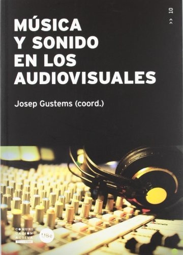 Libro Musica Y Sonido En Los Audiovisuales  De Gustems Josep