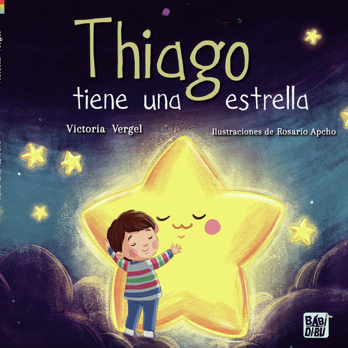 Thiago Tiene Una Estrella, De Vergel,victoria., Vol. 1. Editorial Babidi-bu Libros En Español
