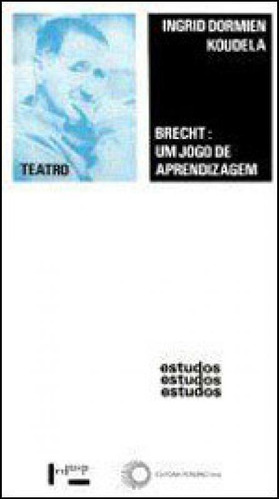 Brecht: Um Jogo De Aprendizagem, De Koudela, Ingrid Dormien. Editora Perspectiva, Capa Mole Em Português