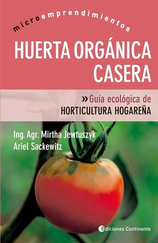 Huerta Orgánica Casera, Mirtha Jewtuszyk, Continente