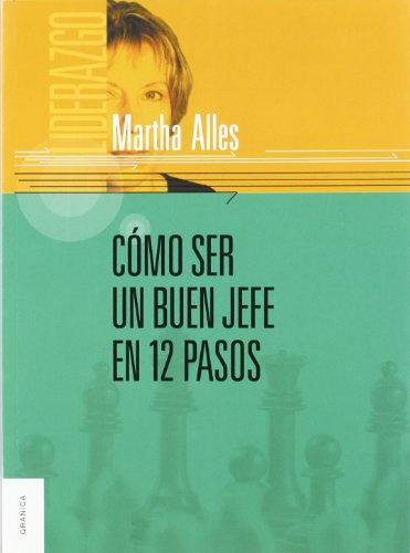 Como Ser Un Buen Jefe En 12 Pasos