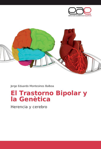 Libro: El Trastorno Bipolar Y La Genètica: Herencia Y Cerebr