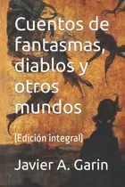 Comprar Libro : Cuentos De Fantasmas, Diablos Y Otros Mundos...