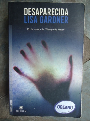 Desaparecida - Lisa Gardner - Magnum - 2008  Muy Buen Estado