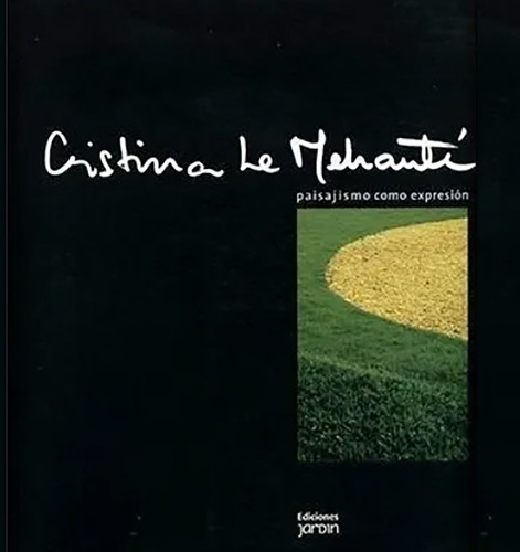 Paisajismo Como Expresión - Cristina Le Mehauté - Jardín
