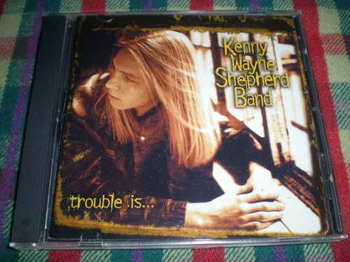 Kenny Wayne Shepherd Band / Trouble Is ... Eu (74) 