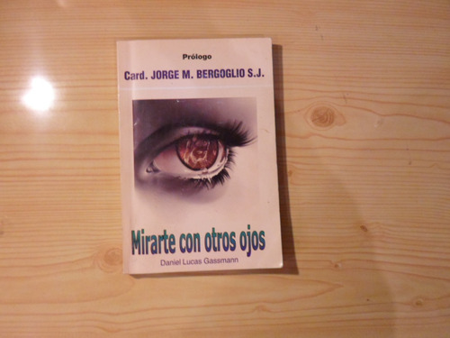 Mirarte Con Otros Ojos - Daniel L. Gassmann