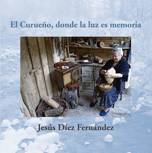 Libro El Curueã¿o, Donde La Luz Es Memoria - Diez Fernand...