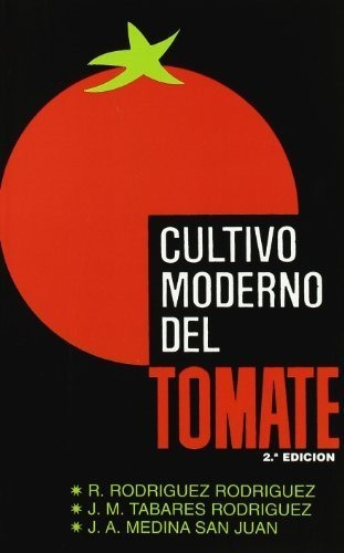 Cultivo Moderno Del Tomate - Medina San Juan, Jose Antonio