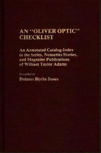 An Oliver Optic Checklist, De Dolores Blythe Jones. Editorial Abc Clio, Tapa Dura En Inglés