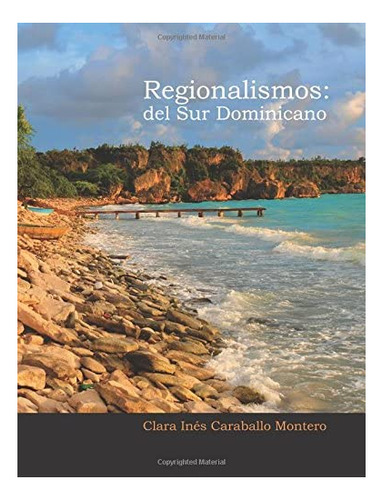 Libro: Regionalismos: Del Sur Dominicano (spanish Edition)