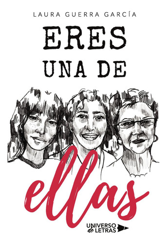 Eres Una De Ellas, de Guerra García , Laura.., vol. 1. Editorial Universo de Letras, tapa pasta blanda, edición 1 en español, 2021