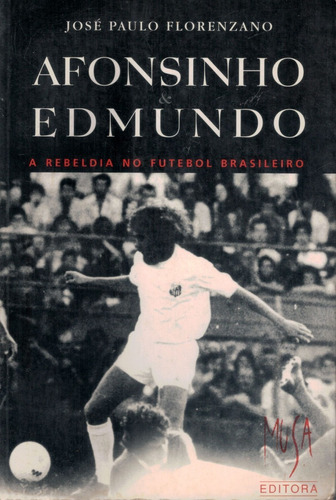 Livro: Afonsinho E Edmundo !! Super Raro, De José Florenzano